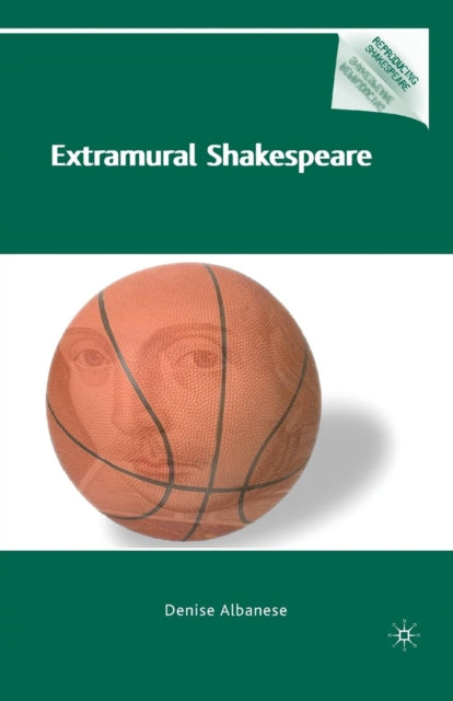 Book cover of: Extramural Shakespeare. By: D. Albanese