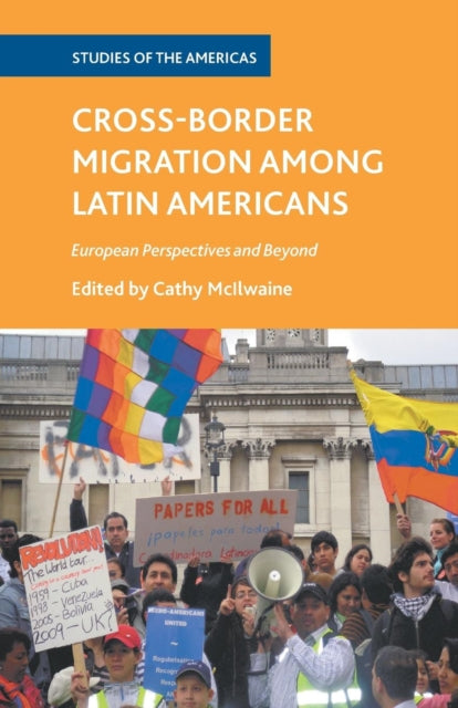 Book cover of: Cross-Border Migration among Latin Americans. By: C. McIlwaine