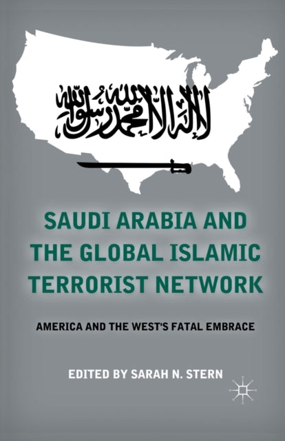 Book cover of: Saudi Arabia and the Global Islamic Terrorist Network. By: S. Stern