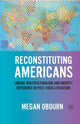Book cover of: Reconstituting Americans. By: M. Obourn