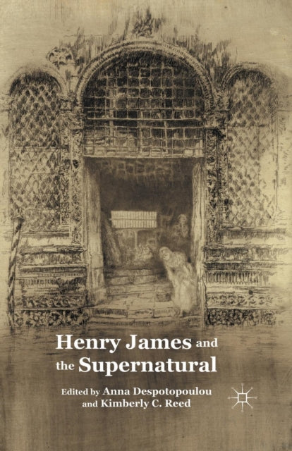 Book cover of: Henry James and the Supernatural. By: Anna Despotopoulou