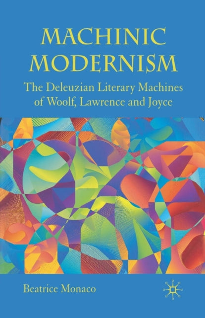Book cover of: Machinic Modernism. By: B. Monaco
