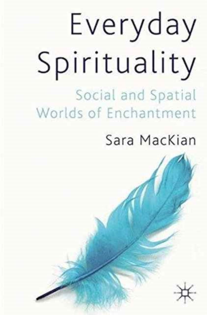 Book cover of: Everyday Spirituality. By: S. MacKian