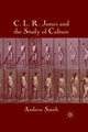 Book cover of: C.L.R. James and the Study of Culture. By: A. Smith