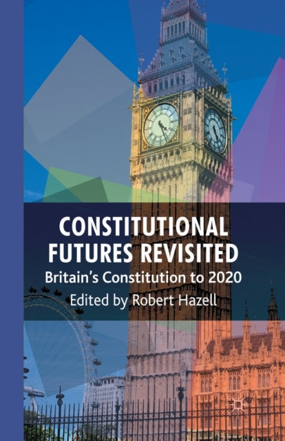Book cover of: Constitutional Futures Revisited. By: R. Hazell