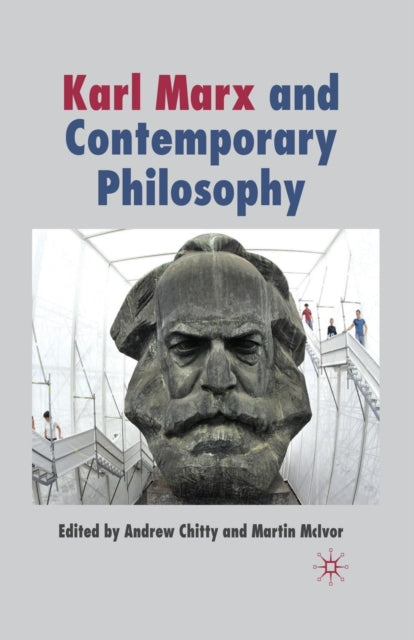 Book cover of: Karl Marx and Contemporary Philosophy. By: A. Chitty