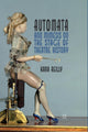 Book cover of: Automata and Mimesis on the Stage of Theatre History. By: K. Reilly