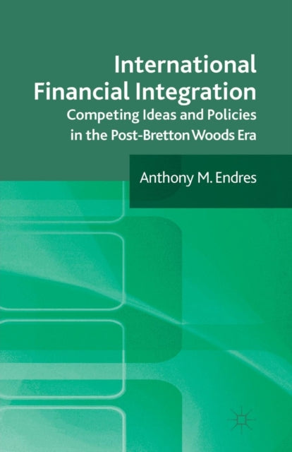 Book cover of: International Financial Integration. By: A. Endres