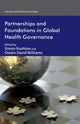 Book cover of: Partnerships and Foundations in Global Health Governance. By: S. Rushton