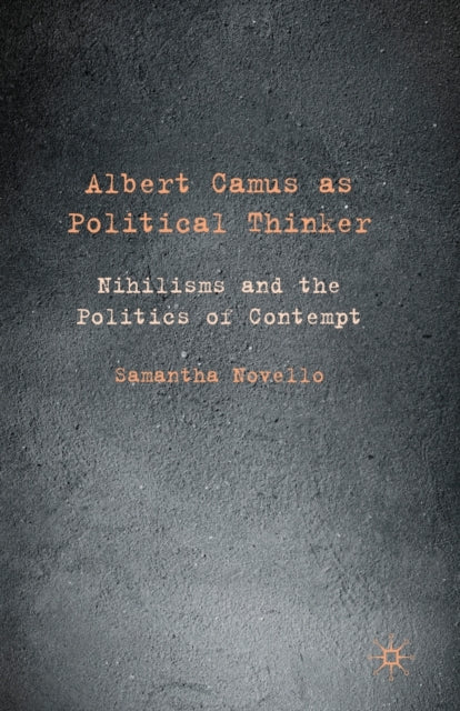 Book cover of: Albert Camus as Political Thinker. By: Samantha Novello
