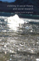 Book cover of: Visibility in Social Theory and Social Research. By: A. Mubi Brighenti