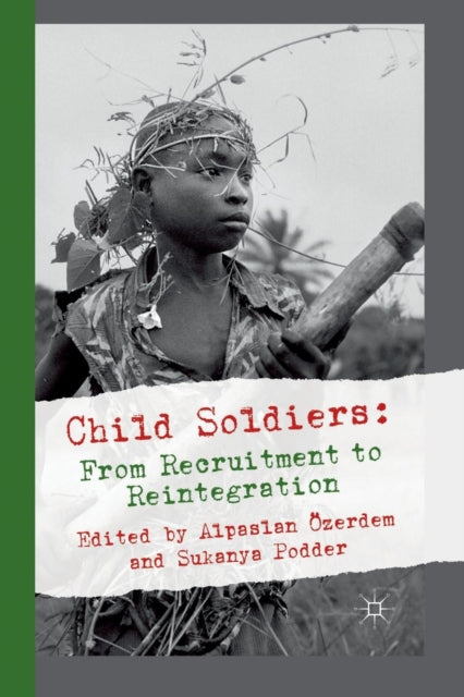 Book cover of: Child Soldiers: From Recruitment to Reintegration. By: A. Özerdem
