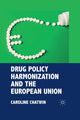 Book cover of: Drug Policy Harmonization and the European Union. By: C. Chatwin