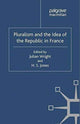 Book cover of: Pluralism and the Idea of the Republic in France. By: Julian Wright