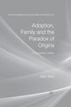 Book cover of: Adoption, Family and the Paradox of Origins. By: S. Sales
