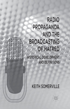 Radio Propaganda and the Broadcasting of Hatred