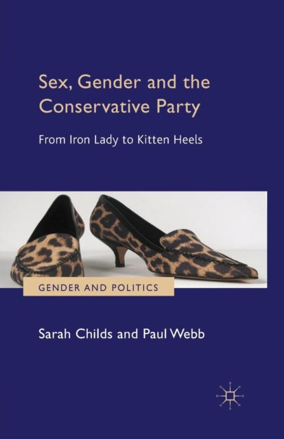 Book cover of: Sex, Gender and the Conservative Party. By: S. Childs
