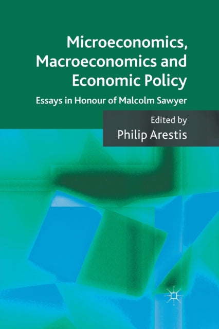 Book cover of: Microeconomics, Macroeconomics and Economic Policy. By: P. Arestis