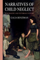 Book cover of: Narratives of Child Neglect in Romantic and Victorian Culture. By: G. Benziman