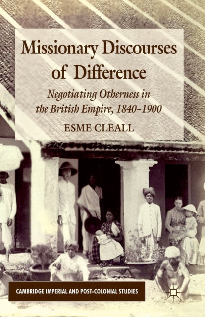 Book cover of: Missionary Discourses of Difference. By: E. Cleall