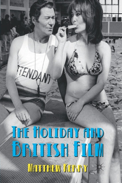 Book cover of: Holiday and British Film. By: M. Kerry