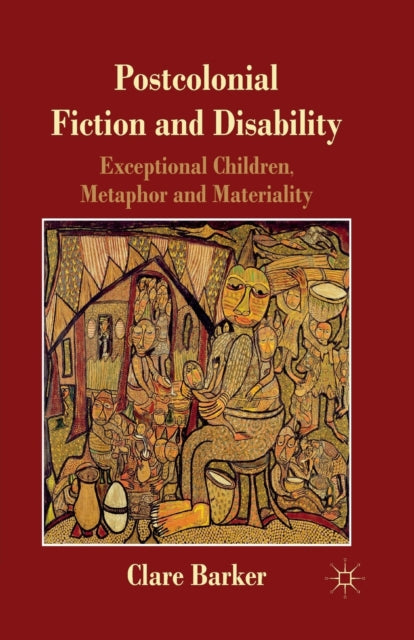 Book cover of: Postcolonial Fiction and Disability. By: C. Barker