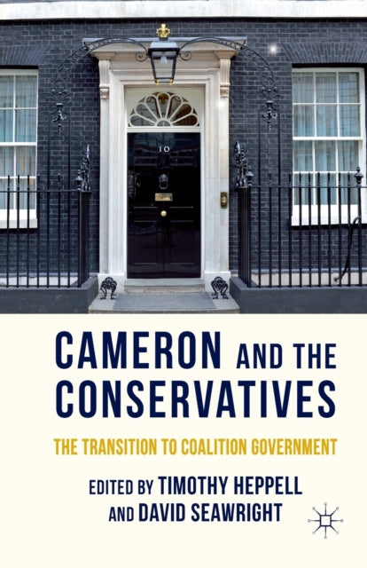 Book cover of: Cameron and the Conservatives. By: T. Heppell