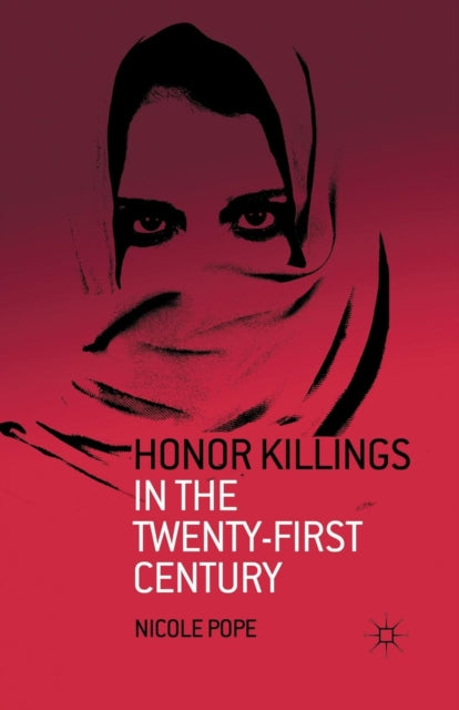 Book cover of: Honor Killings in the Twenty-First Century. By: N. Pope