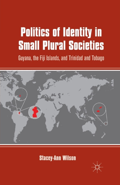 Book cover of: Politics of Identity in Small Plural Societies. By: Stacey-Ann Wilson