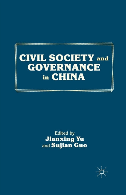 Book cover of: Civil Society and Governance in China. By: J. Yu