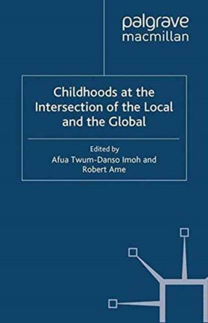 Childhoods at the Intersection of the Local and the Global