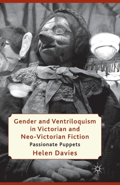Book cover of: Gender and Ventriloquism in Victorian and Neo-Victorian Fiction. By: Davies, H.