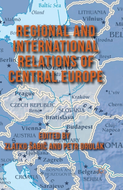 Book cover of: Regional and International Relations of Central Europe. By: Zlatko Sabic