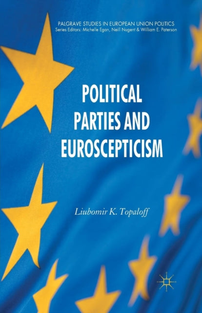 Book cover of: Political Parties and Euroscepticism. By: L. Topaloff