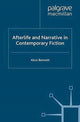 Book cover of: Afterlife and Narrative in Contemporary Fiction. By: Alice Bennett