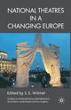 Book cover of: National Theatres in a Changing Europe. By: S. Wilmer