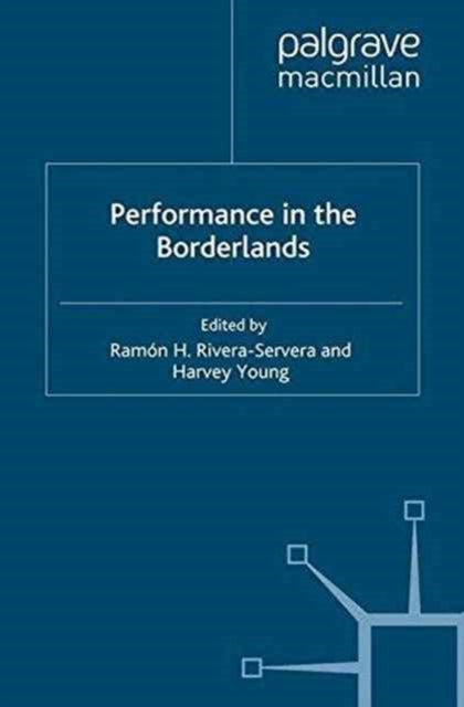 Book cover of: Performance in the Borderlands. By: R. Rivera-Servera