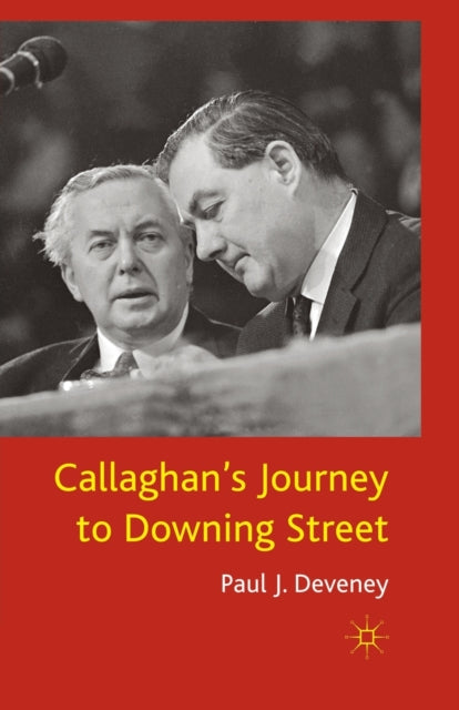 Book cover of: Callaghan's Journey to Downing Street. By: P. Deveney