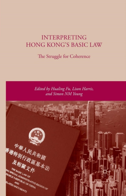 Book cover of: Interpreting Hong Kong’s Basic Law: The Struggle for Coherence. By: H. Fu