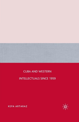 Cuba and Western Intellectuals since 1959