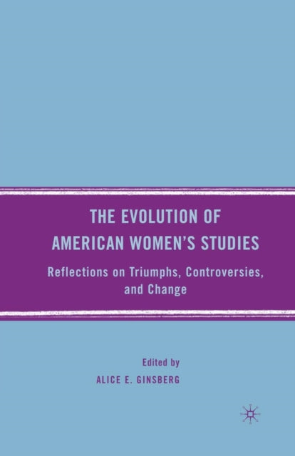 Book cover of: Evolution of American Women’s Studies. By: A. Ginsberg