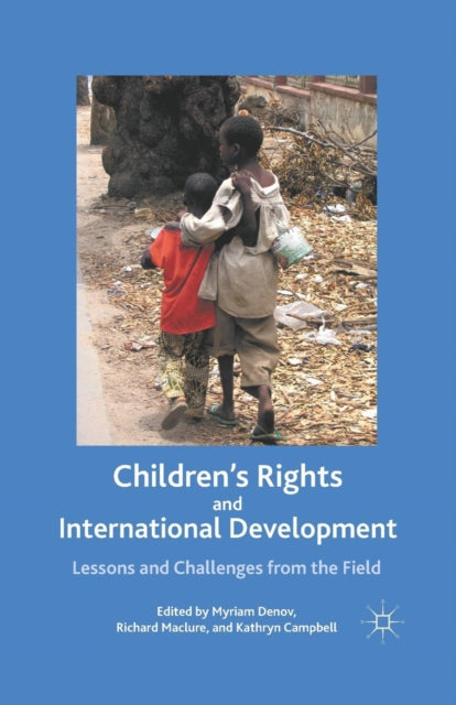 Book cover of: Children’s Rights and International Development. By: M. Denov