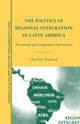 Book cover of: Politics of Regional Integration in Latin America. By: O. Dabène