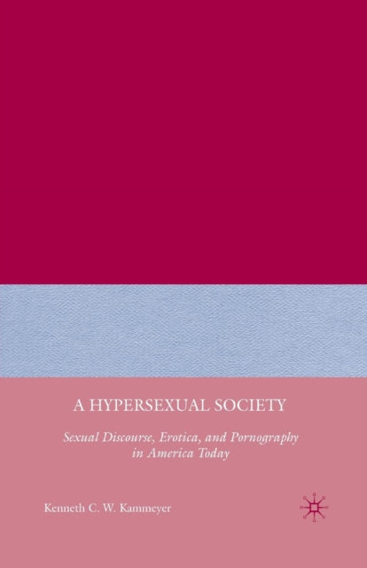 Book cover of: Hypersexual Society. By: K. Kammeyer