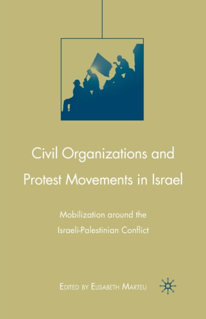 Book cover of: Civil Organizations and Protest Movements in Israel. By: E. Marteu