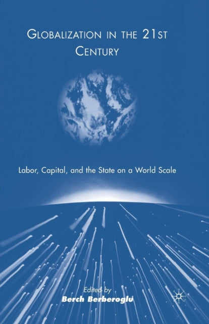 Book cover of: Globalization in the 21st Century. By: Berch Berberoglu