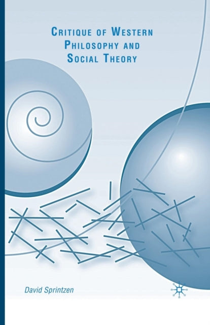 Book cover of: Critique of Western Philosophy and Social Theory. By: D. Sprintzen