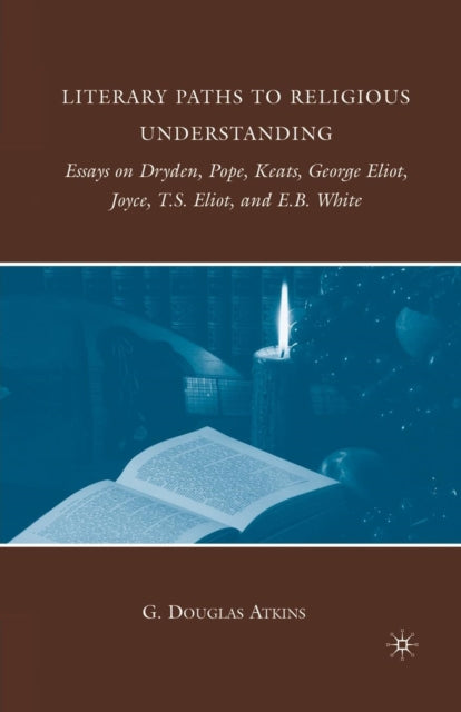 Book cover of: Literary Paths to Religious Understanding. By: G. Atkins