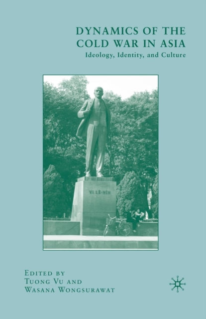 Book cover of: Dynamics of the Cold War in Asia. By: T. Vu