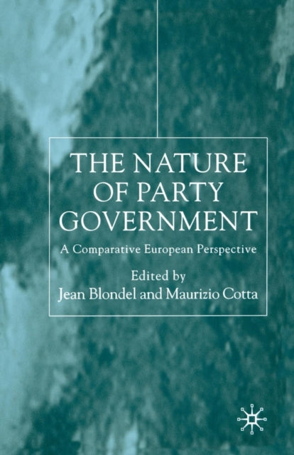 Book cover of: Nature of Party Government. By: J. Blondel